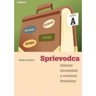 Sprievodca dielami slovenskej a svetovej literatúry A - nové, doplnerné vydanie - cena, porovnanie