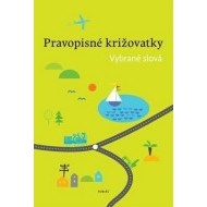 Pravopisné križovatky Vybrané slová - cena, porovnanie