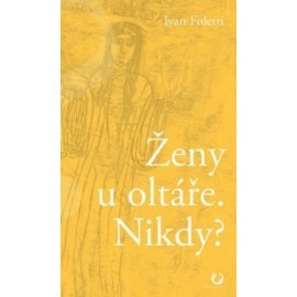 Ženy u oltáře. Nikdy?