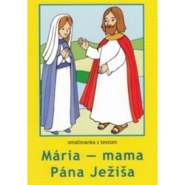 Mária-Mama Pána Ježiša - omaľovanka s textom