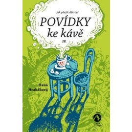 Povídky ke kávě IV. aneb Jak přežít dětství