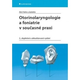 Otorinolaryngologie a foniatrie v současné praxi - 2. vydání