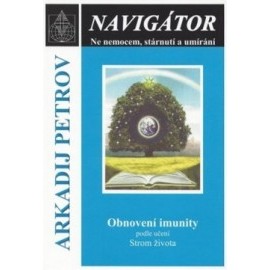 Navigátor: Ne nemocem, stárnutí a umíraní - Obnovení imunity podle učení Strom života