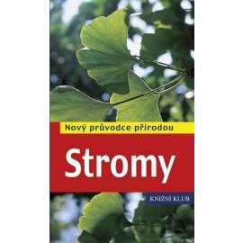 Stromy - Nový průvodce přírodou