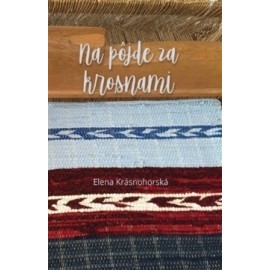 Na pôjde za krosnami