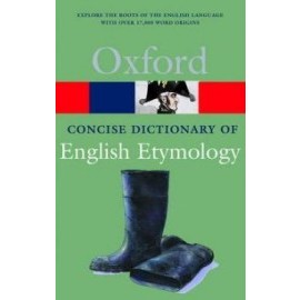 Oxford Concise Dictionary of English Etymology (Oxford Paperback Reference)