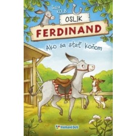 Oslík Ferdinand Ako sa stať koňom