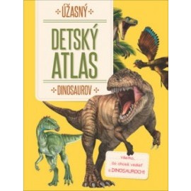 Úžasný detský atlas dinosaurov