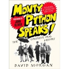 Monty Python Speaks! The Complete Oral History