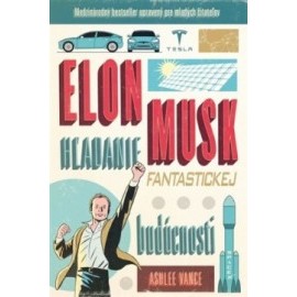 Elon Musk - hľadanie fantastickej budúcnosti