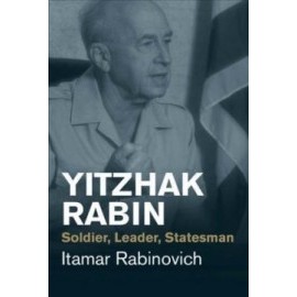 Yitzhak Rabin - Soldier, Leader, Statesman