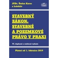 Stavebný zákon, stavebné a pozemkové právo v praxi, platný od 1.2.2019 - cena, porovnanie