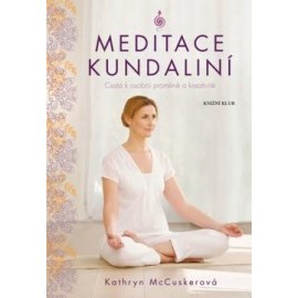 Meditace kundalini - Cesta k osobní proměně a kreativitě
