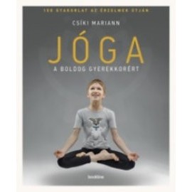 Jóga a boldog gyerekkorért - 108 gyakorlat az érzelmek útján