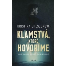 Klamstvá, ktoré hovoríme