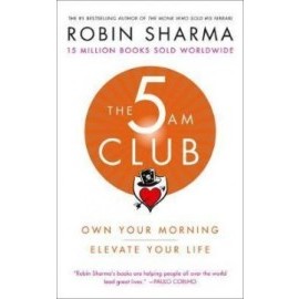 The 5Am Club: Change Your Morning, Change Your Life