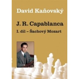 José Raúl Capablanca I. díl: Šachový Mozart