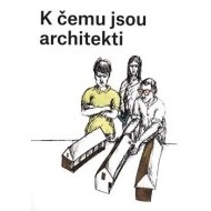 K čemu jsou architekti - cena, porovnanie