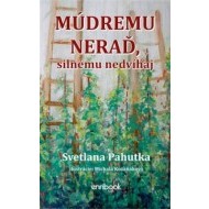 Múdremu neraď, silnému nedvíhaj - cena, porovnanie