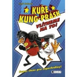 Kuře Kung-Prásk – Vlítneme na to!