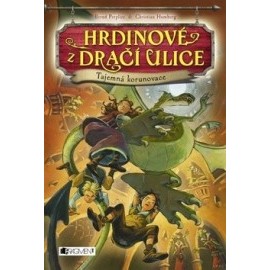 Hrdinové z Dračí ulice Tajemná korunovace