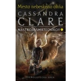 Mesto nebeského ohňa (Nástroje smrteľníkov 6)