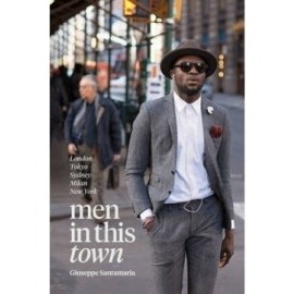 Men in This Town - London, Tokyo, Sydney, Milan, New York