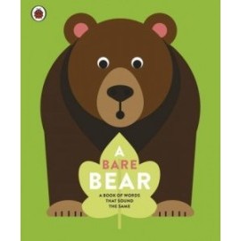 A Bare Bear: A book of words that sound the same
