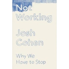 Not Working - Why We Have to Stop