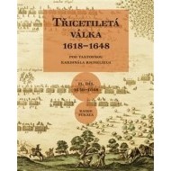 Třicetiletá válka 1618-1648 (II. díl 1630-1648) - cena, porovnanie