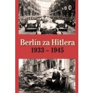 Berlín za Hitlera 1933 - 1945 - cena, porovnanie
