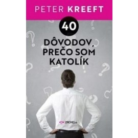 40 dôvodov, prečo som katolík