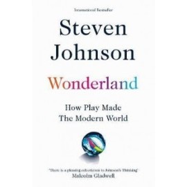 Wonderland - How Play Made the Modern World