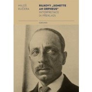 Rilkovy Sonette an Orpheus Interpretace (a překlad) - cena, porovnanie