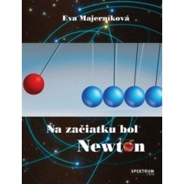 Na začiatku bol Newton