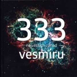 333 největších záhad vesmíru