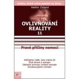 Ovlivňování reality 11 - Pravé příčiny nemocí