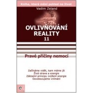 Ovlivňování reality 11 - Pravé příčiny nemocí - cena, porovnanie