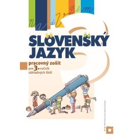 Slovenský jazyk pre 3. ročník ZŠ - Pracovný zošit