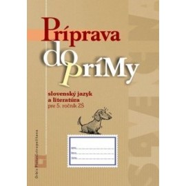 Príprava do prímy zo SJ a literatúry pre 5. roč.