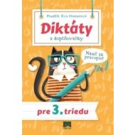 Diktáty a doplňovačky pre 3. triedu - Nauč sa pravopis! - cena, porovnanie