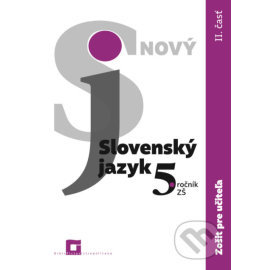 Nový Slovenský jazyk 5. ročník ZŠ (II. časť) Zošit pre učiteľa