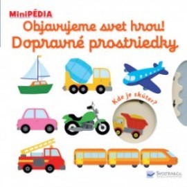 MiniPÉDIA Objavujeme svet hrou! Dopravné prostriedky