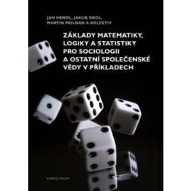 Základy matematiky, logiky a statistiky pro sociologii a ostatní společenské vědy v příkladech
