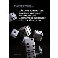 Základy matematiky, logiky a statistiky pro sociologii a ostatní společenské vědy v příkladech - cena, porovnanie