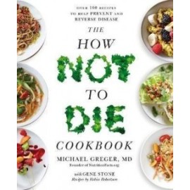 The How Not To Die Cookbook