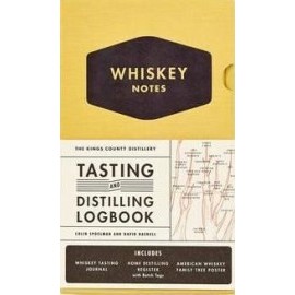 The Kings County Distillery: Whiskey Notes: Tasting and Distilling Logbook