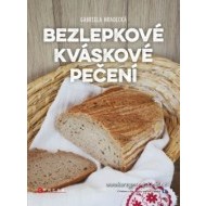 Bezlepkové kváskové pečení - cena, porovnanie