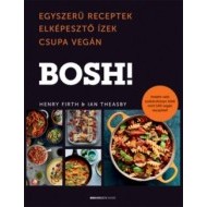 BOSH! - Egyszerű receptek, Elképesztő Ízek, Csupa Vegán - cena, porovnanie