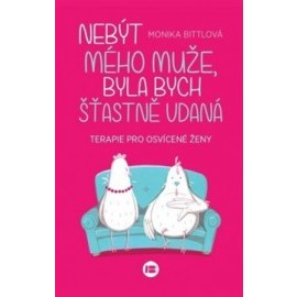 Nebýt mého muže, byla bych šťastně vdaná